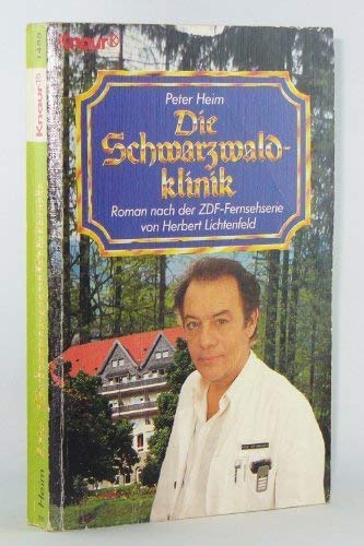 9783426014851: Die Schwarzwaldklinik. Roman nach der ZDF-Serie von Herbert Lichtenfeld