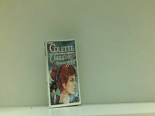 Claudine geht (Knaur Taschenbücher. Romane, Erzählungen) - Colette