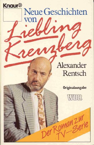 Beispielbild fr Neue Geschichten von Liebling Kreuzberg (Knaur Taschenbcher. Romane, Erzhlungen) zum Verkauf von Sigrun Wuertele buchgenie_de