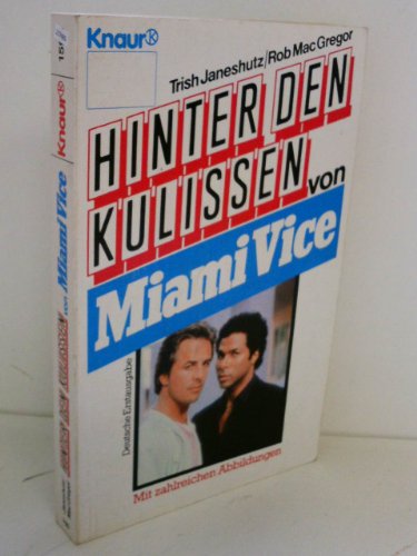 9783426015964: Hinter den Kulissen von Miami Vice (Knaur Taschenbcher. Romane, Erzhlungen) - Janeshutz, Trish