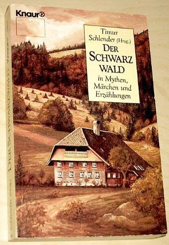 Der Schwarzwald in Mythen, Märchen und Erzählungen. MIt zahlreichen Abbildungen.