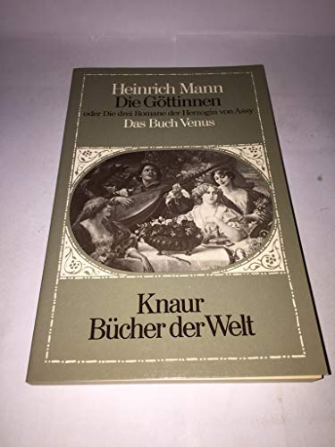 Die Göttinnen III. Das Buch Venus. Oder Die drei Romane der Herzogin von Assy. - Heinrich Mann