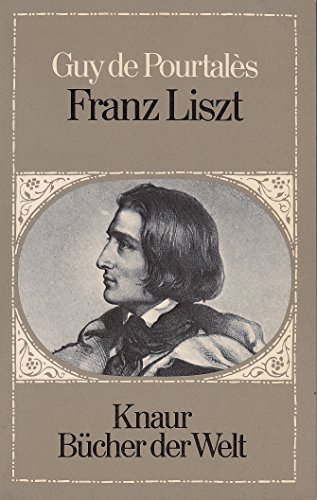 Beispielbild fr Franz Liszt : Roman des Lebens / Guy de Pourtals. Aus d. Franz. von Hermann Fauler zum Verkauf von Versandantiquariat Buchegger