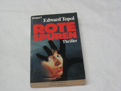 Rote Spuren : Roman. Aus dem Amerikan. von Klaus Berr / Knaur ; 2100 : Thriller - Topol, Edward