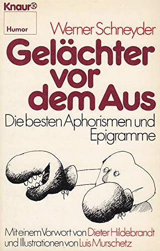 Beispielbild fr Gelchter vor dem Aus - Die besten Aphorismen und Epigramme zum Verkauf von 3 Mile Island