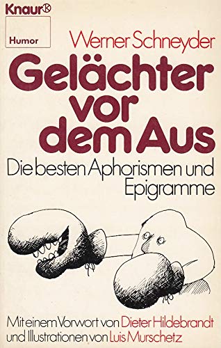 Stock image for Gelchter vor dem Aus - Die besten Aphorismen und Epigramme for sale by 3 Mile Island
