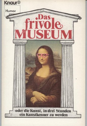 Stock image for Das frivole Museum for sale by Leserstrahl  (Preise inkl. MwSt.)