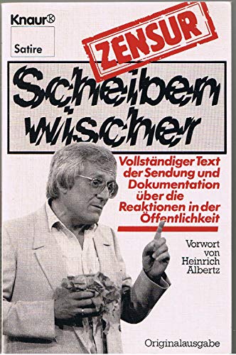 Scheibenwischer /Zensur: Vollständiger Text der Sendung und Dokumentation über die Reaktionen in der Öffentlichkeit (Knaur Taschenbücher. Humor)