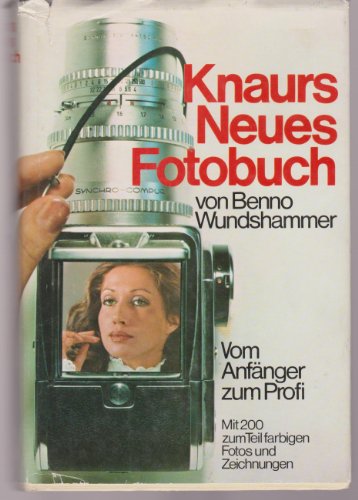 Knaurs Neues Fotobuch. Vom Anfänger zum Profi.