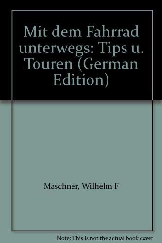 9783426022412: Mit dem Fahrrad unterwegs: Tips u. Touren [Paperback] by Maschner, Wilhelm F
