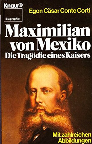 Beispielbild fr Maximilian von Mexiko. Die Tragdie eines Kaisers. zum Verkauf von medimops