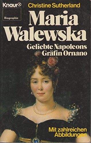 9783426023129: Maria Walewska. Geliebte Napoleons, Grfin Ornano.