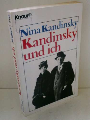 Kandinsky und ich. Nina Kandinsky. Dieses Buch stellte Werner Krüger nach authentischen Tonbandaufzeichnungen zusammen. - Kandinsky, Nina