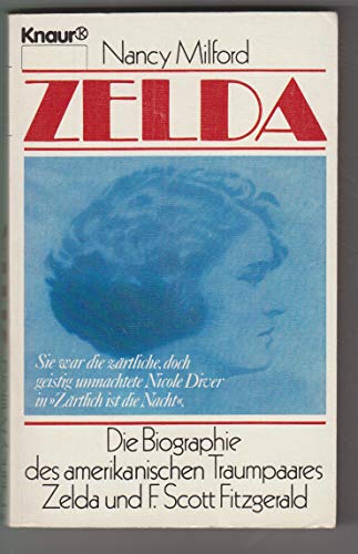 Stock image for Zelda: Die Biographie des amerikanischen Traumpaares Zelda und F. Scott Fitzgerald (Knaur Taschenbcher. Biographien) for sale by Gerald Wollermann