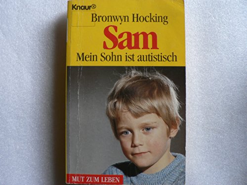 Stock image for Sam - Mein Sohn ist autistisch (Knaur Taschenbcher. Mut zum Leben - Lebenslinien) for sale by Antiquariat Armebooks