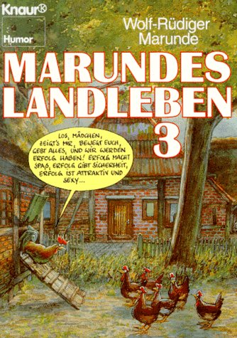 Stock image for Marundes Landleben 3, Von Wolf-Rdiger Marunde for sale by Bildungsbuch