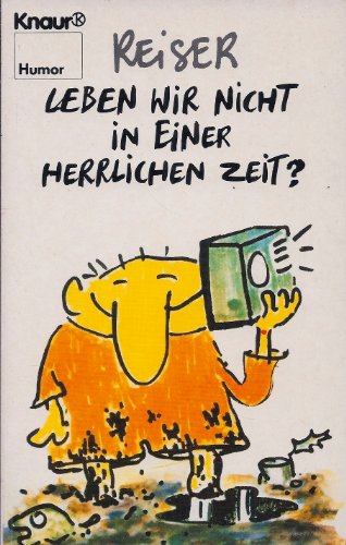 Beispielbild fr Leben wir nicht in einer herrlichen Zeit? Cartoons. ( Humor). zum Verkauf von medimops