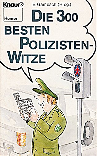 Stock image for Die 300 besten Polizisten-Witze (Knaur Taschenbcher. Humor) for sale by ABC Versand e.K.