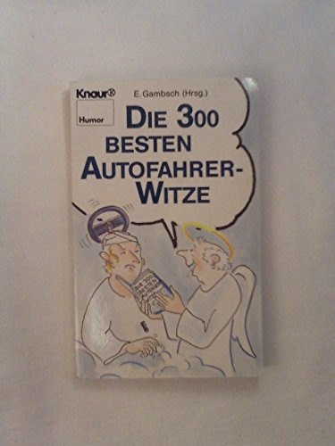 Stock image for Die 300 besten Autofahrer-Witze (Knaur Taschenbcher. Humor) for sale by DER COMICWURM - Ralf Heinig