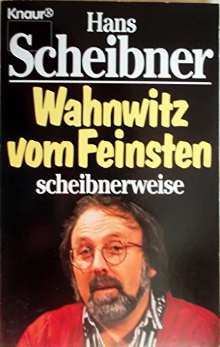 Wahnwitz vom Feinsten. Scheibnerweise.