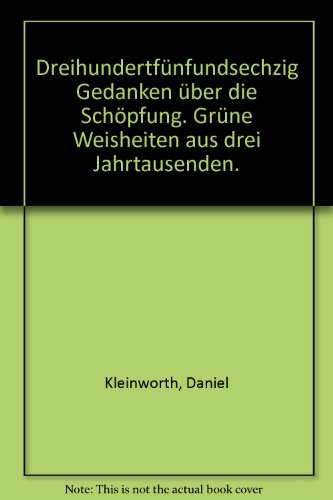 Beispielbild fr Dreihundertfnfundsechzig Gedanken ber die Schpfung zum Verkauf von Versandantiquariat Felix Mcke