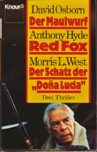 Beispielbild fr Der Maulwurf. - Hyde, Anthony: Red Fox. - West, Morris L: Der Schatz der "Dona Lucia" (Knaur Taschenbcher. Romane, Erzhlungen) zum Verkauf von Versandantiquariat Felix Mcke