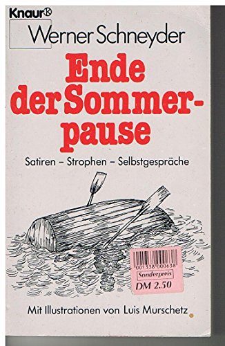 Imagen de archivo de Ende der Sommerpause. Satiren - Strophen - Selbstgesprche. TB a la venta por Deichkieker Bcherkiste