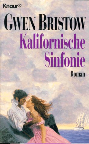 Kalifornische Sinfonie. - Gwen Bristow