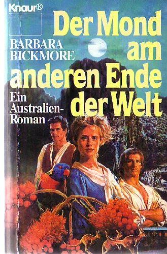 Der Mond am anderen Ende der Welt : ein Australien-Roman.
