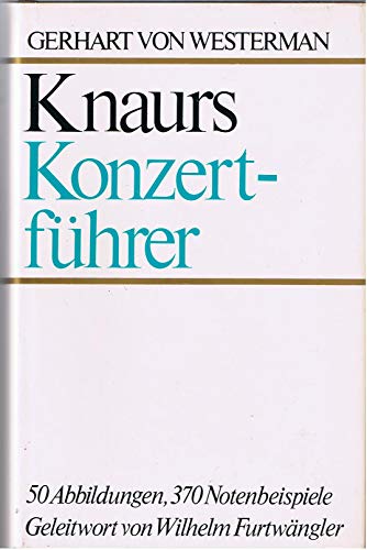 Beispielbild fr Knaurs Konzertfhrer : Gerhart von Westerman u. Karl Schumann. Mit e. Geleitw. von Wilhelm Furtwngler zum Verkauf von Antiquariat Buchhandel Daniel Viertel