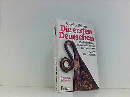 Beispielbild fr Die ersten Deutschen: Der Bericht ber das rtselhafte Volk der Germanen. Mit 50 Abbildungen zum Verkauf von Bildungsbuch