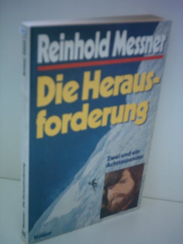 DIE HERAUSFORDERUNG. Zwei und ein Achttausender - Messner, Reinhold