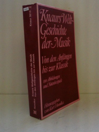 Knaurs Weltgeschichte der Musik; Teil: Bd. 1., Von den Anfängen bis zur Klassik. Knaur[-Taschenbücher] ; 3610 - Unknown