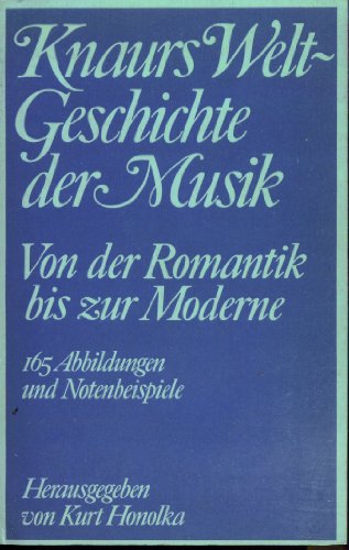 Beispielbild fr Knaurs Weltgeschichte der Musik II. Von der Romantik bis zur Moderne. zum Verkauf von medimops