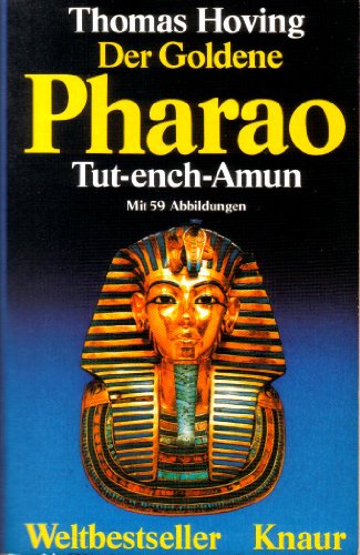 Stock image for Der goldene Pharao Tut-ench-Amun. Die erste authentische Darstellung der grten archologischen Entdeckung aller Zeiten. Mit einer Einleitung des Verfassers. Aus dem Amerikanischen von Karl Pembauer. Originaltitel: Tutankhamun, the untold story. Mit Personen- und Sachregister. - (=Knaur[-Taschenbcher] ; 3639). for sale by BOUQUINIST