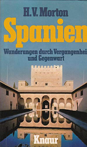 Stock image for Spanien : Wanderungen durch Vergangenheit u. Gegenwart. H. V. Morton. [Aus d. Engl. von Jeannie Ebner] / Knaur[-Taschenbcher] ; 3656 for sale by Versandantiquariat Schfer