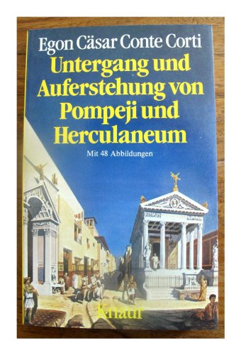 Beispielbild fr Untergang und Auferstehung von Pompeji und Herculaneum. Mit einem Anhang: Die jngsten Entdeckungen in den Vesuvstdten. Herausgegeben von Theodor Kraus zum Verkauf von Hylaila - Online-Antiquariat