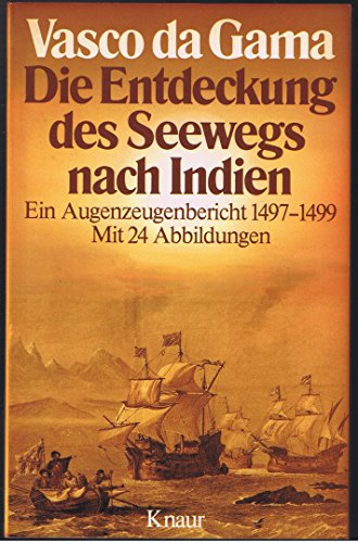 Stock image for Die Entdeckung des Seewegs nach Indien. Ein Augenzeugenbericht 1497 - 1499. for sale by Concordia Books