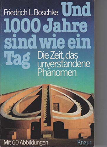Stock image for Und 1000 Jahre sind wie ein Tag: Die Zeit, das unverstandene Phnomen (Knaur Taschenbcher. Sachbcher) for sale by Versandantiquariat Felix Mcke