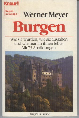 Imagen de archivo de Burgen. Wie sie wurden, wie sie aussahen und wie man in ihnen lebte a la venta por Bernhard Kiewel Rare Books