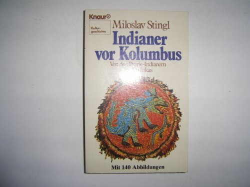 Stock image for Indianer vor Kolumbus. Von der Prrie- Indianern zu den Inkas. for sale by Better World Books Ltd