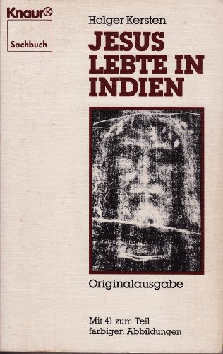 Jesus Lebte in Indien (Mit 41 zum Teil farbigen Abbildungen) (9783426037126) by Holger Kersten