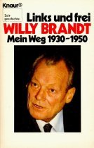 Links und frei. Mein Weg 1930 - 1950. ( Knaur Sachbuch). - Brandt, Willy