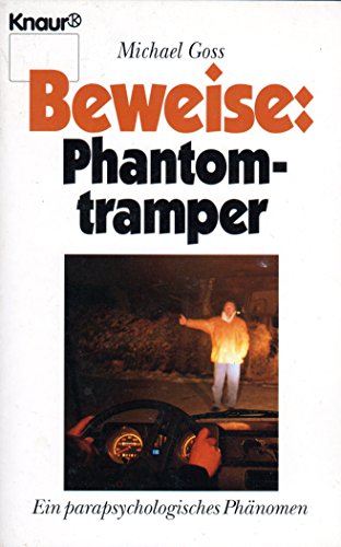 Beispielbild fr Beweise: Phantomtramper. Ein parapsychologisches Phnomen. ( Sachbuch). zum Verkauf von medimops