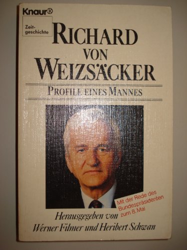Richard von Weizsäcker : Profile e. Mannes. Werner Filmer ; Heribert Schwan / Knaur ; 3796 : Zeitgeschichte - Filmer, Werner (Herausgeber)