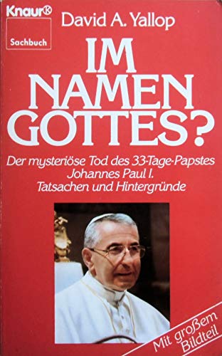 9783426038123: Im Namen Gottes? Der mysterise Tod des 33-Tage-Papstes Johannes Paul I. Tatsachen und Hintergrnde.