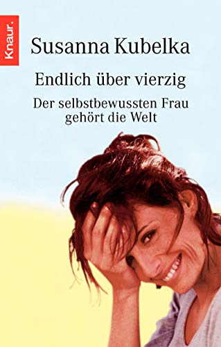 Beispielbild fr Endlich �ber vierzig. Der selbstbewu�ten Frau geh�rt die Welt. zum Verkauf von Wonder Book