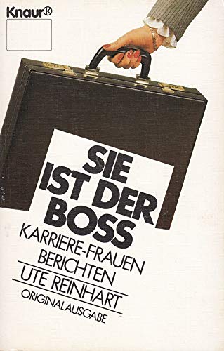 Sie ist der Boss. Karriere- Frauen berichten.