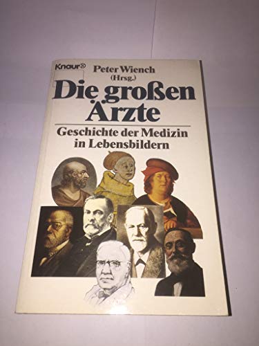 Beispielbild fr Die groen rzte. Geschichte der Medizin in Lebensbildern. zum Verkauf von medimops