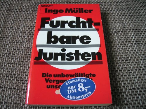Stock image for Furcht-bare Juristen: Die unbewltigte Vergangenheit unserer Justiz. for sale by Henry Hollander, Bookseller